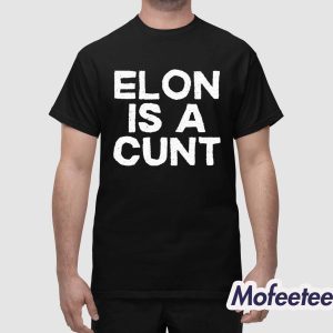 Gary Whitta Elon Is A Cunt Shirtr 1