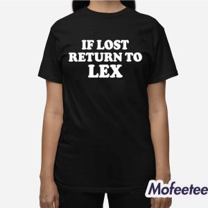 If Lost Return To Lex Shirt 3