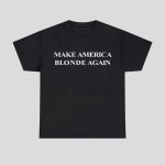 Karoline Leavitt Make America Blonde Again Shirt