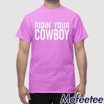 Kayla Malecc Ridin' Your Cowboy Shirt