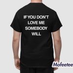 Kristen Cruz If You Don't Love Me Somebody Will Shirt