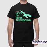 LGBT Let’s Go Birds Transsexual Eagles Shirt