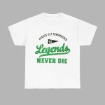 Legends Never Die Heroes Get Remembered 62 Shirt