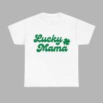 Lucky Mama St Patrick’s Day Shirt