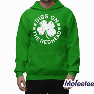 Dibs On The Redhead Shirt Hoodie 2