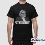 Maine Governor See You In Court Shirt