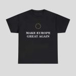 Make Europe Great Again Shirt