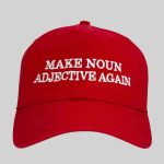 Make Noun Adjective Again Hat