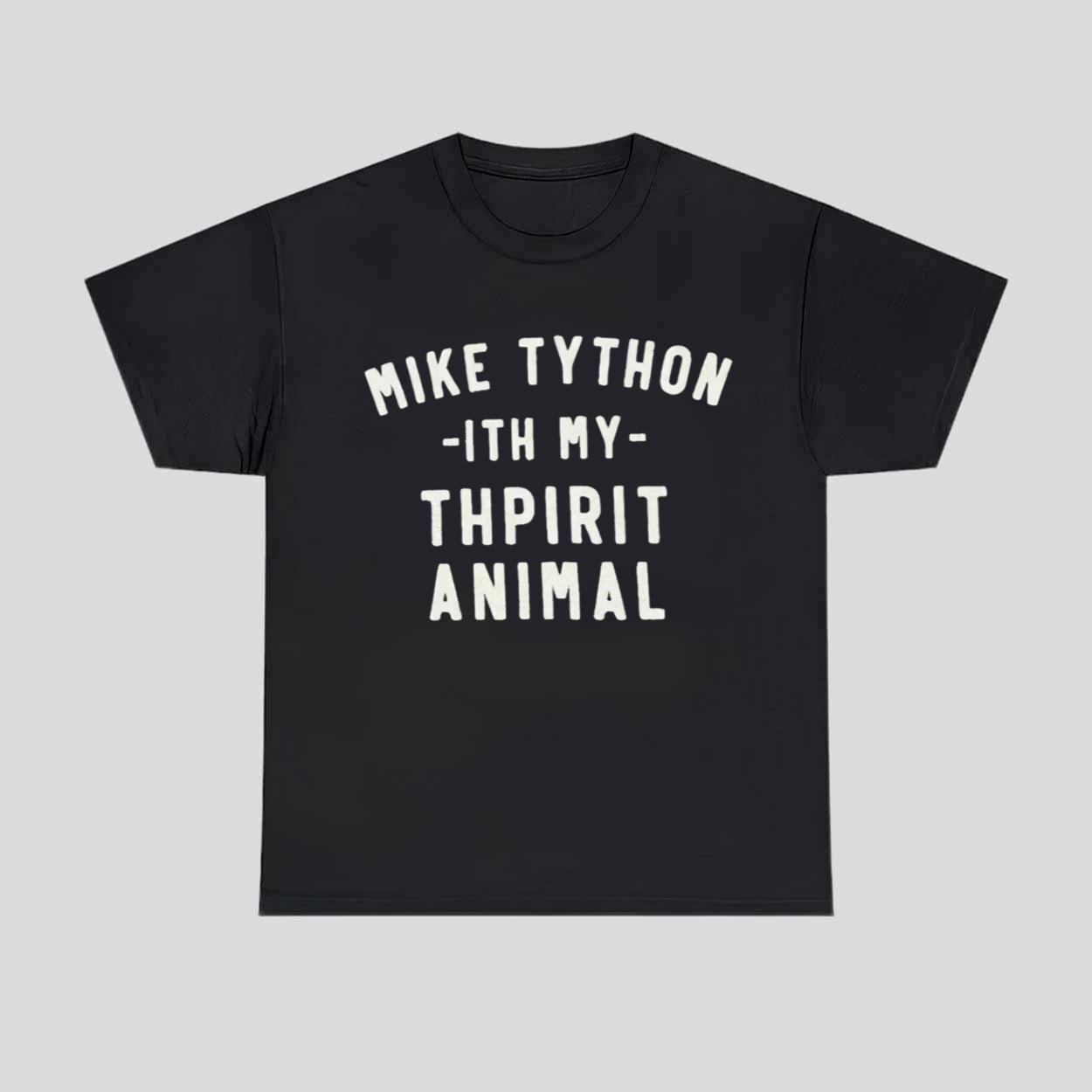 Mike Tython Ith My Thpirit Animal Shirt Mike Tython Ith My Thpirit Animal Shirt