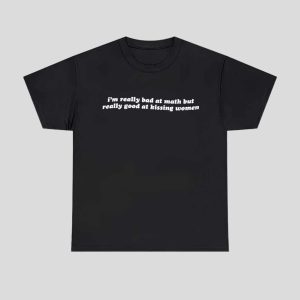 I'm Really Bad At Math Good At Kissing Women Shirt 1