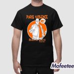 Paris Violence Skin De Paris Shirt