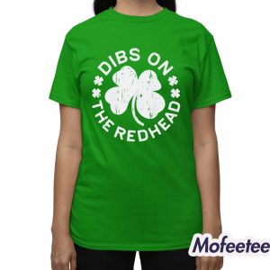 Dibs On The Redhead Shirt Hoodie 3