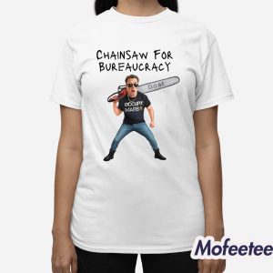Elon Musk DOGE Chainsaw For Bureaucracy Occupy Mars Shirt 2 Elon Musk DOGE Chainsaw For Bureaucracy Occupy Mars Shirt 3