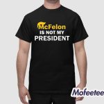 Ryan Reynolds Mcfelon Is Not My President Shirt