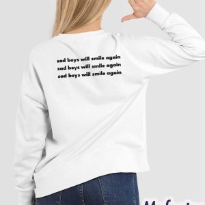 Sad Boys Will Smile Again Shirt Hoodie 5