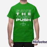 Save The Tush Push Shirt