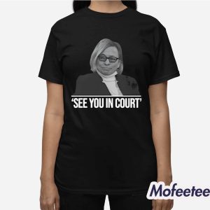 Maine Governor See You In Court Shirt 3