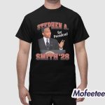 Stephen A For President Smith 28 Shirt