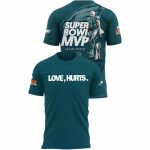 Super Bowl LIX 2025 MVP Love Hurts Eagles Shirt