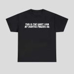 This Is The Shirt I Rub My Doritos Fingers On Shirt