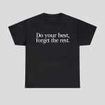 Tori Roloff Do Your Best Forget The Rest Shirt