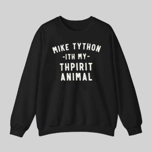 Mike Tython Ith My Thpirit Animal Shirt 2 Mike Tython Ith My Thpirit Animal Shirt 3