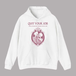 Quit Your Job And Love Me For The Rest Of My Life Shirt 2