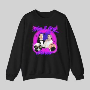 Tom And Greg Forever Shirt 3