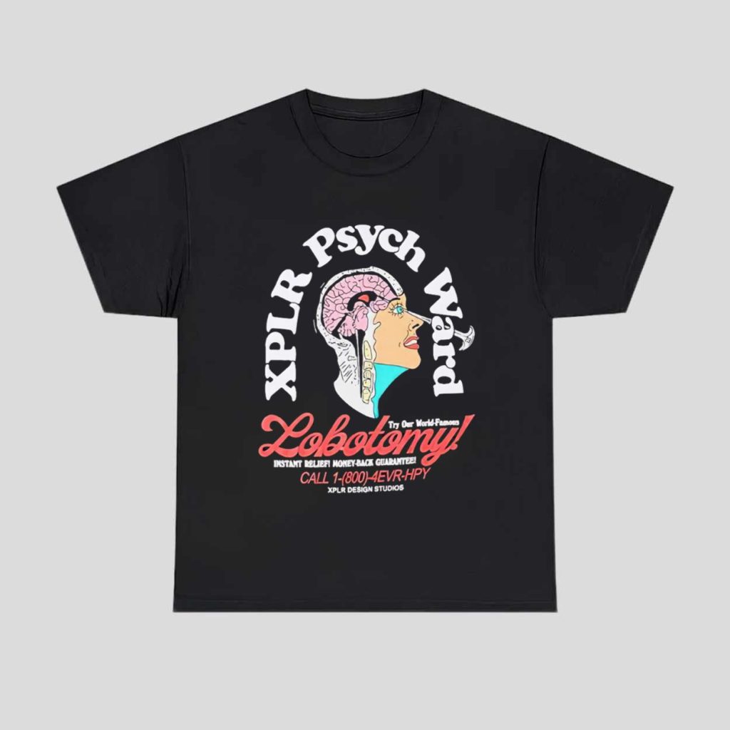 Xplr Design Studios Psych Ward Lobotomy 4EVR HPY Head Shirt 1