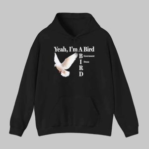 Yeah I'm A Bird Government Drone Shirt 2