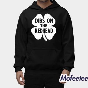 Dibs On The Redhead Shirt 1 Dibs On The Redhead Shirt 2