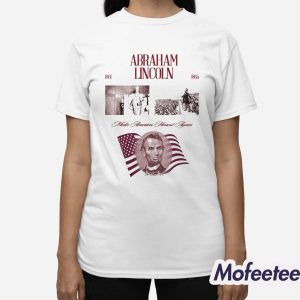Abraham Lincoln Make America Honest Again 1861 1865 Shirt 3