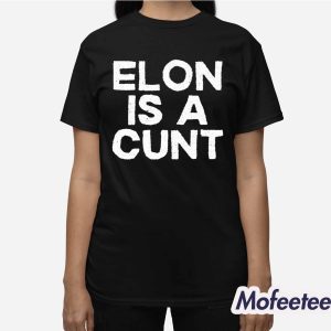Gary Whitta Elon Is A Cunt Shirtr 3