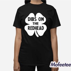 Dibs On The Redhead Shirt 2 Dibs On The Redhead Shirt 3
