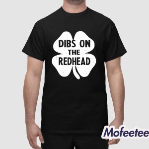 Dibs On The Redhead Shirt 1