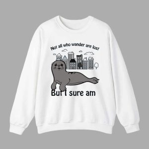 Not All Who Wander Are Lost But I Sure Am Shirt 2 Not All Who Wander Are Lost But I Sure Am Shirt 3