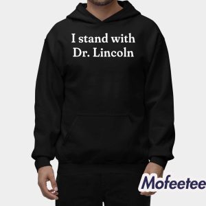 I Stand With Dr Lincoln Shirt 1 I Stand With Dr Lincoln Shirt 2