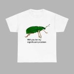Alien Lori Will You Be My Significant Problem Shirt