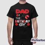 Anthony Edwards Dad Of The Birthday Girl Shirt