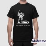 Armored Core The Rest Is Up To You Shirt
