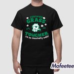 Certified Grass Toucher I’m So Mentally Well Shirt