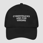 Cybertrucks Are For Virgins Hat