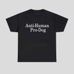 Dave Portnoy Anti Human Pro Dog Shirt