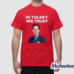 Eric Tulsky In Tulsky We Trust Shirt