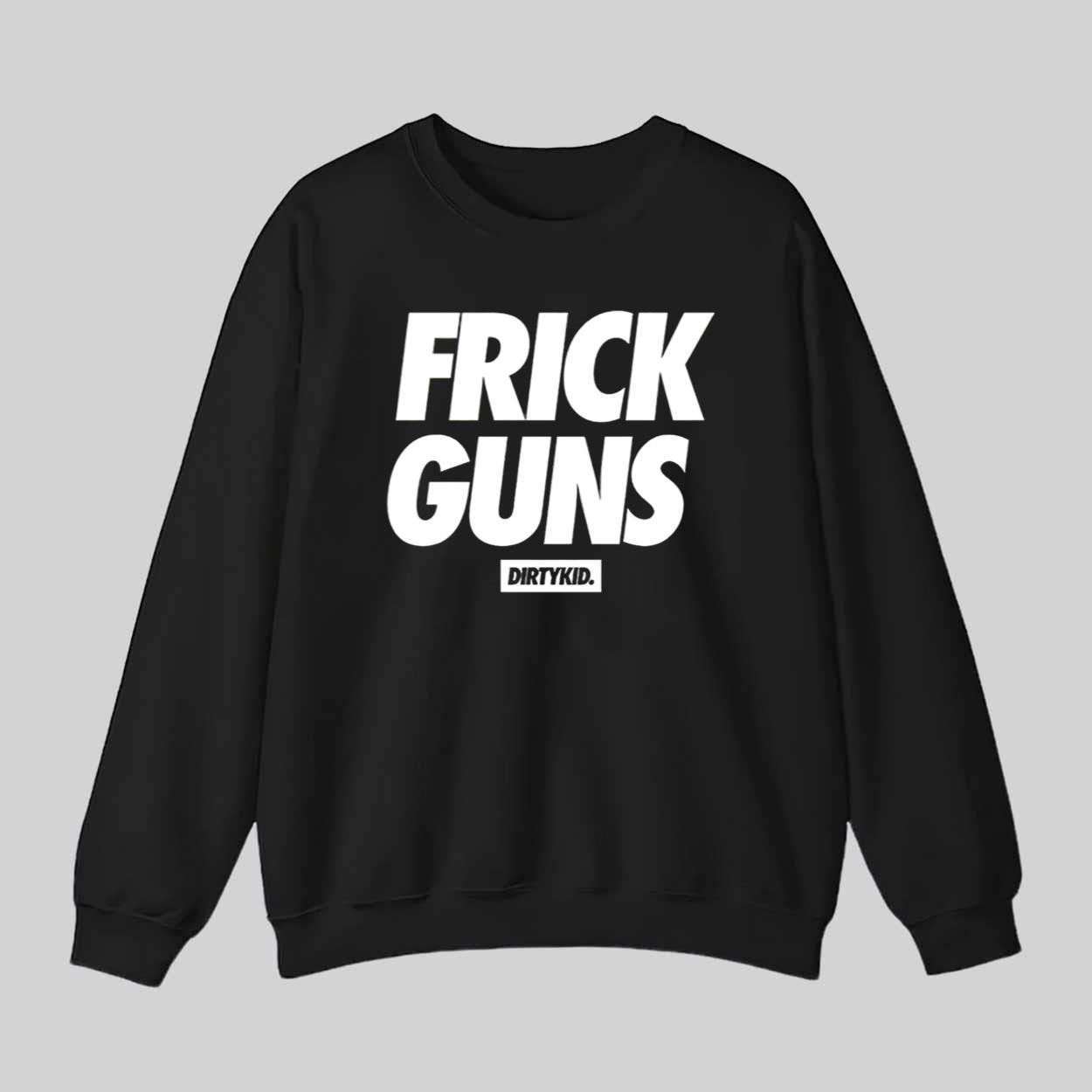 Frick Guns Dirty Kid Shirt Frick Guns Dirty Kid Shirt