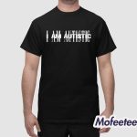 I Am Autistic Shirt