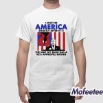 I Must Be America Shortly After 9 11 The Way My Bush Has A 92% Approval Rating Shirt
