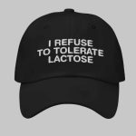 I Refuse To Tolerate Lactose Hat