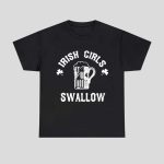 Irish Girls Swallow St Patrick's Shirt