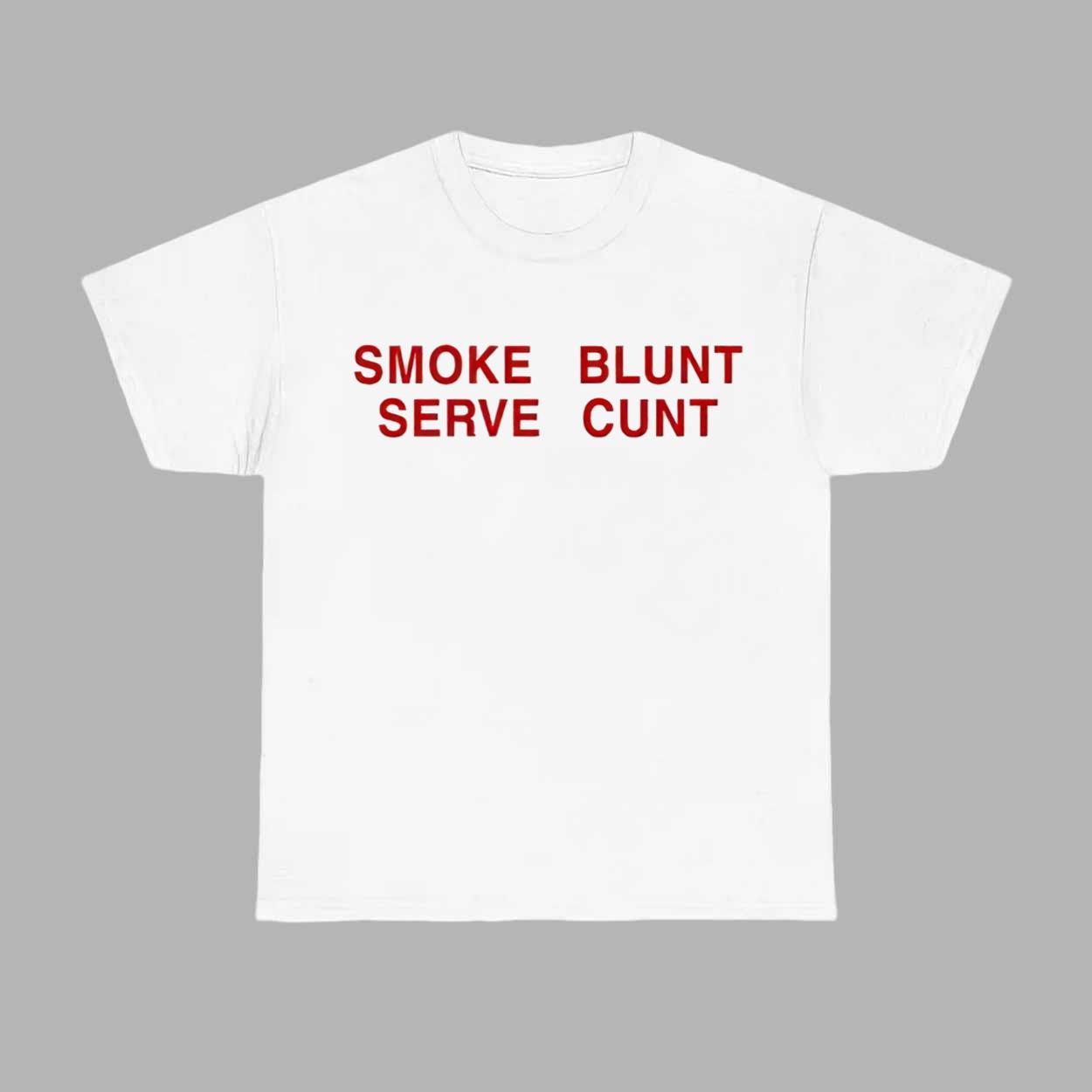 Lexi Love Smoke Blunt Serve Cunt Shirt Lexi Love Smoke Blunt Serve Cunt Shirt